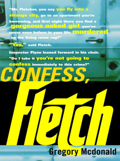 Title details for Confess, Fletch by Gregory Mcdonald - Available
